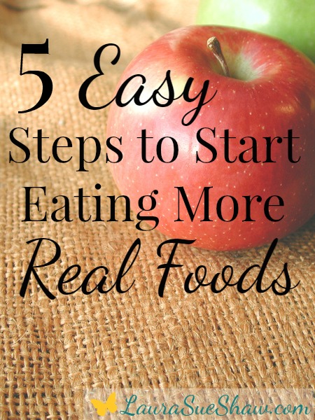 5 Easy Steps to Start Eating Real Food