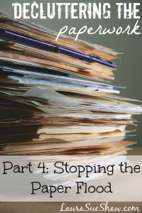 DeCluttering the Paperwork Part 4: Stopping the Paper Flood