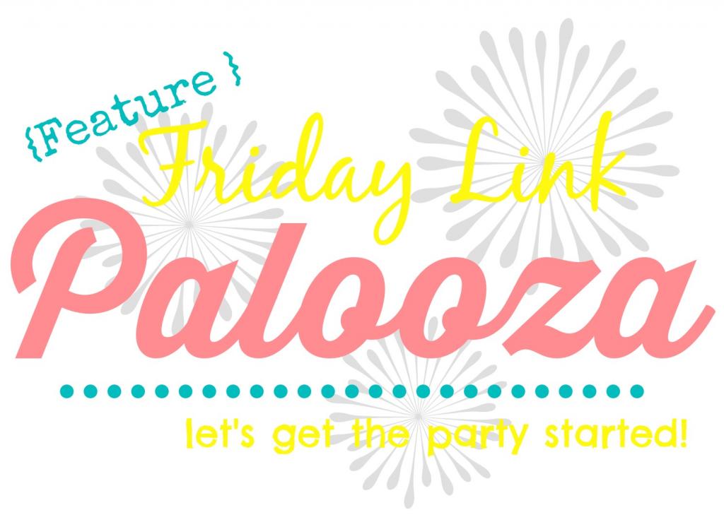 Feature Friday Link Palooza Week 3