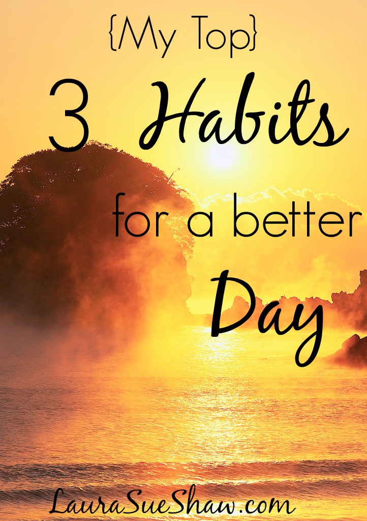 3 Habits for a Better Day