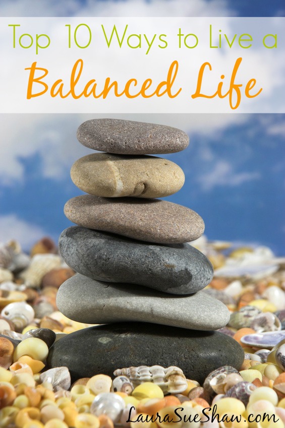 Top 10 Ways to Live a Balanced Life