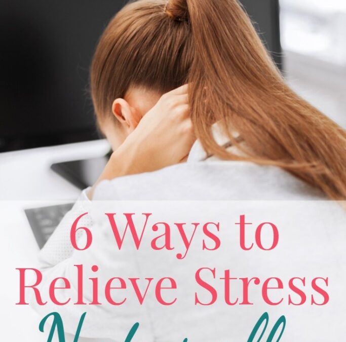 6 Ways to Relieve Stress Naturally