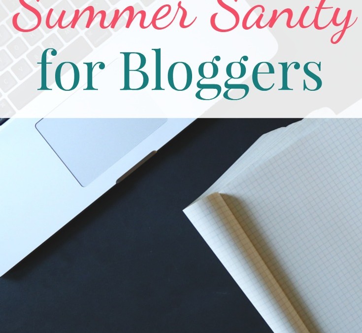 Summer Sanity for Bloggers