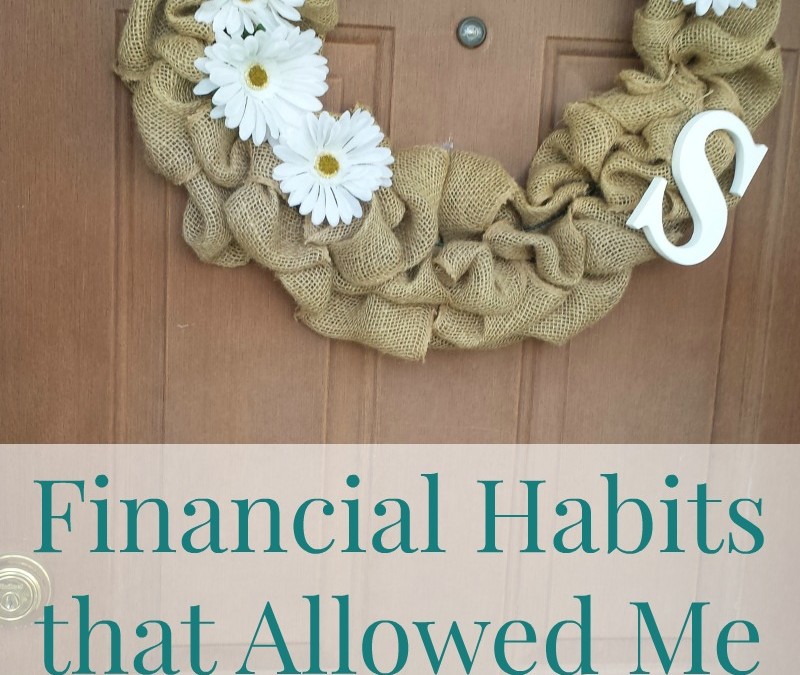 Financial Habits that Allowed me to Buy a Home at 20