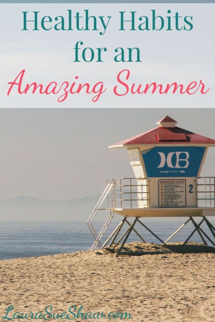 healthy habits for an amazing summer