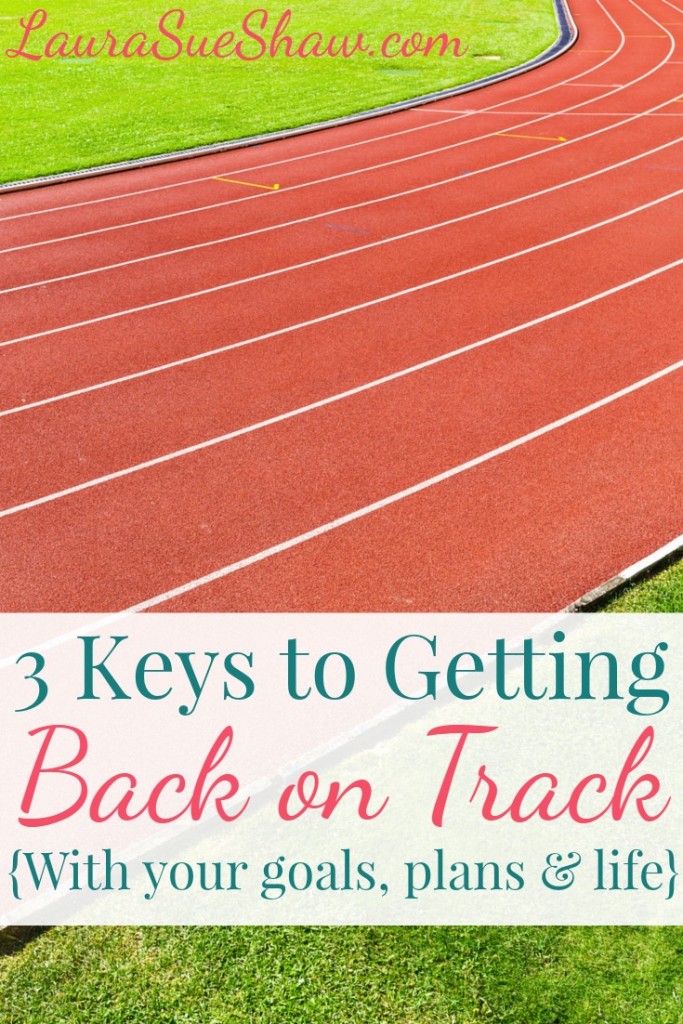 3 Keys to Getting Back on Track