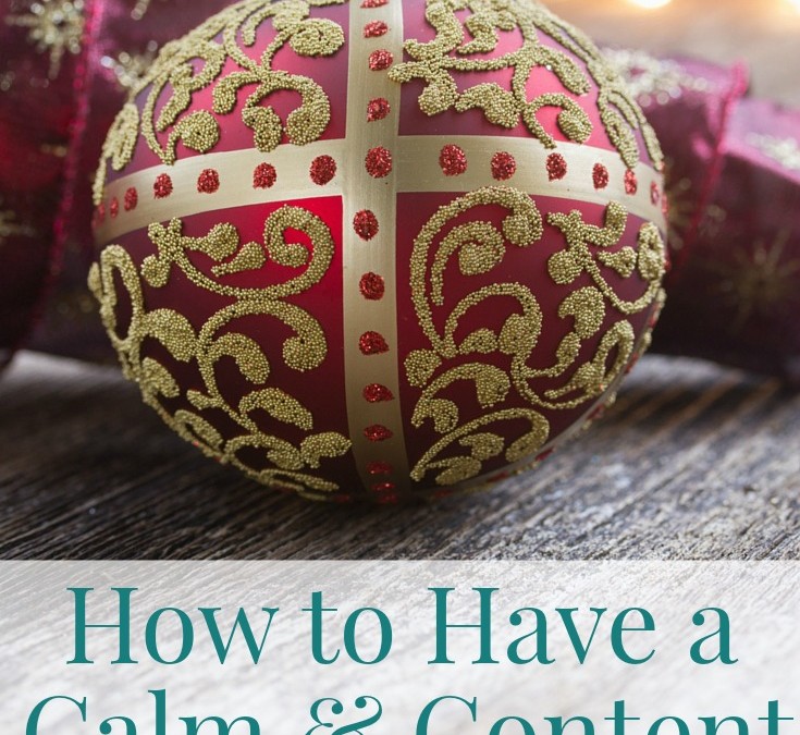 How to Have a Calm & Content Holiday Season