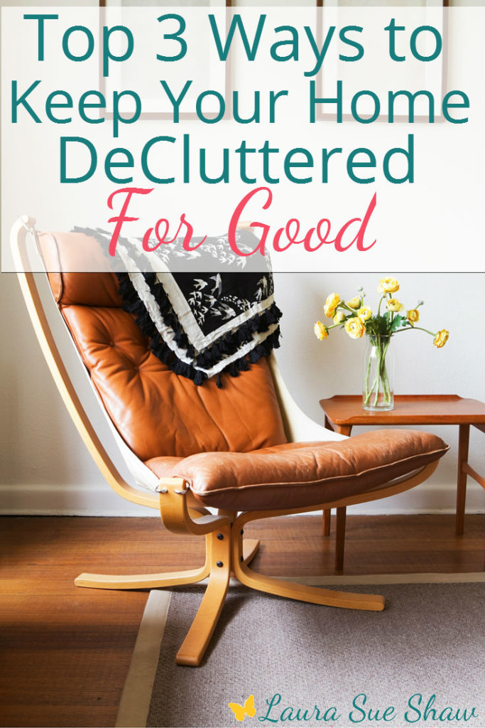 What should you do when you have finally decluttered? KEEP it that way! Here are the top ways I've found for you to keep your home decluttered for good.