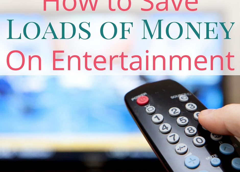 6 Ways to Save Loads of Money on Entertainment