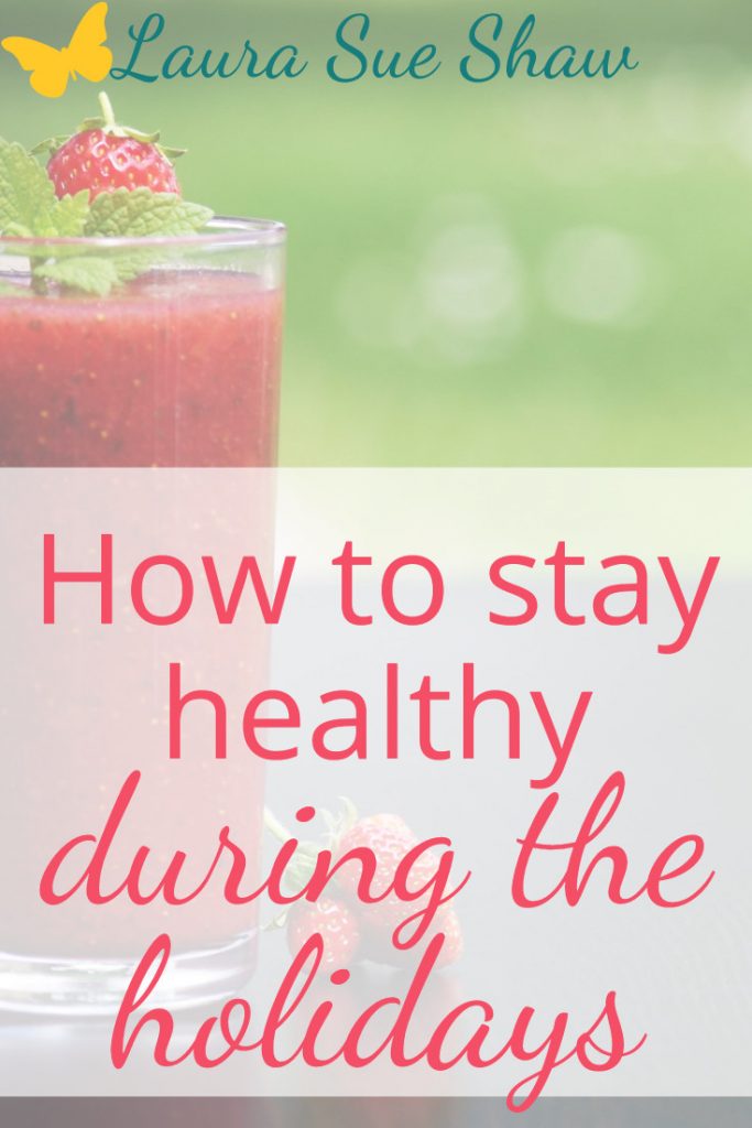These are my four strategies to use on how to stay healthy during the holidays - or anytime life gets a little crazier than normal.