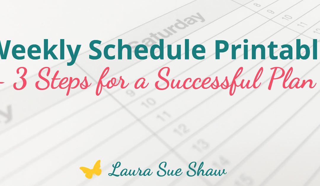 Weekly Schedule Printable + 3 Steps for a Successful Plan
