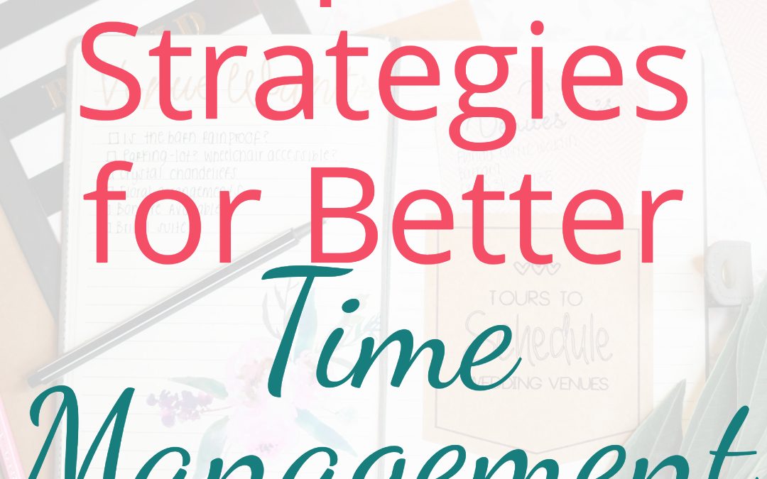 Tips and Strategies for Better Time Management