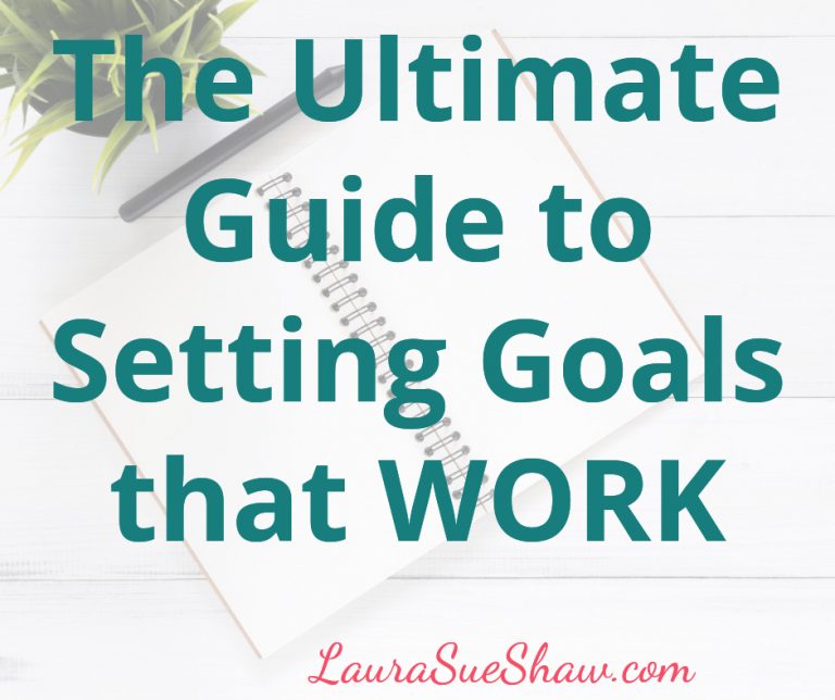 The Ultimate Guide to Setting Goals that Work