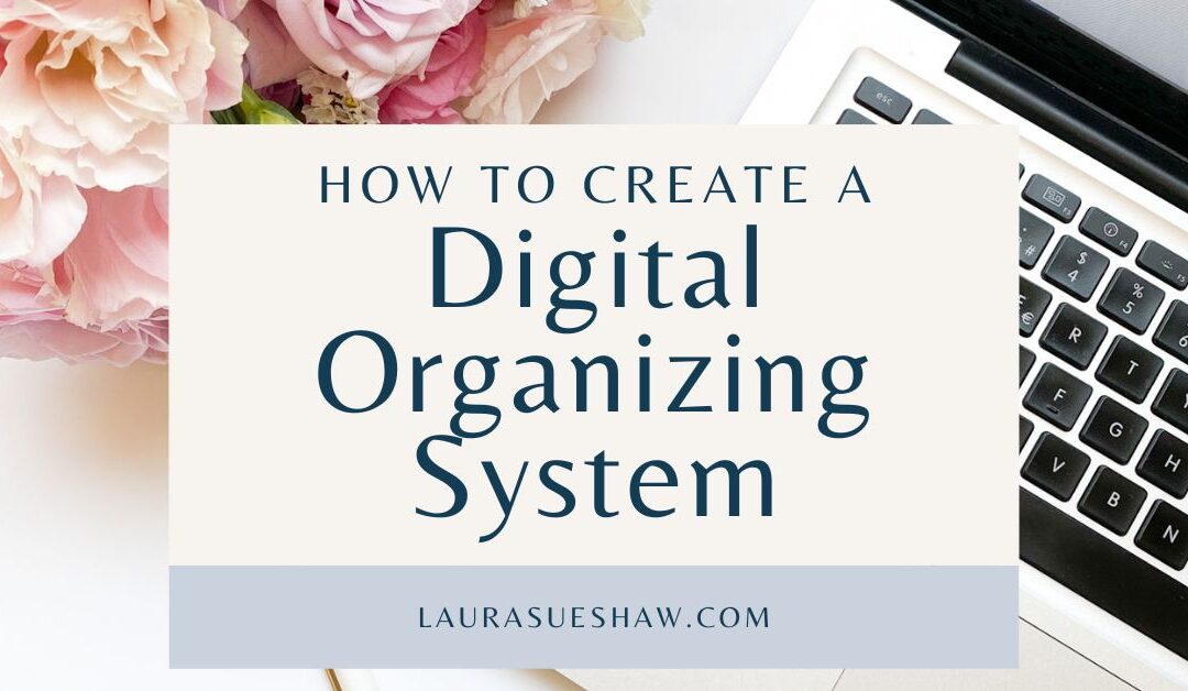 How to Create a Digital Organizing System