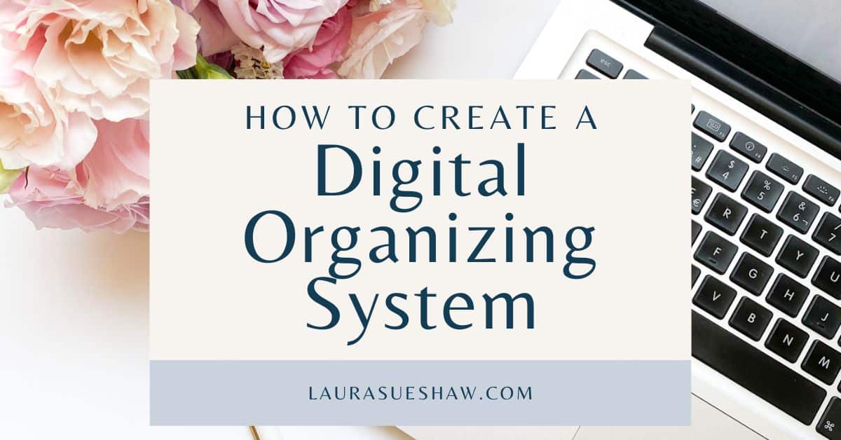How to create a digital organizing system