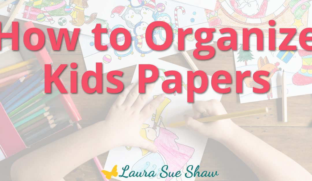 How to Organize Kids Papers
