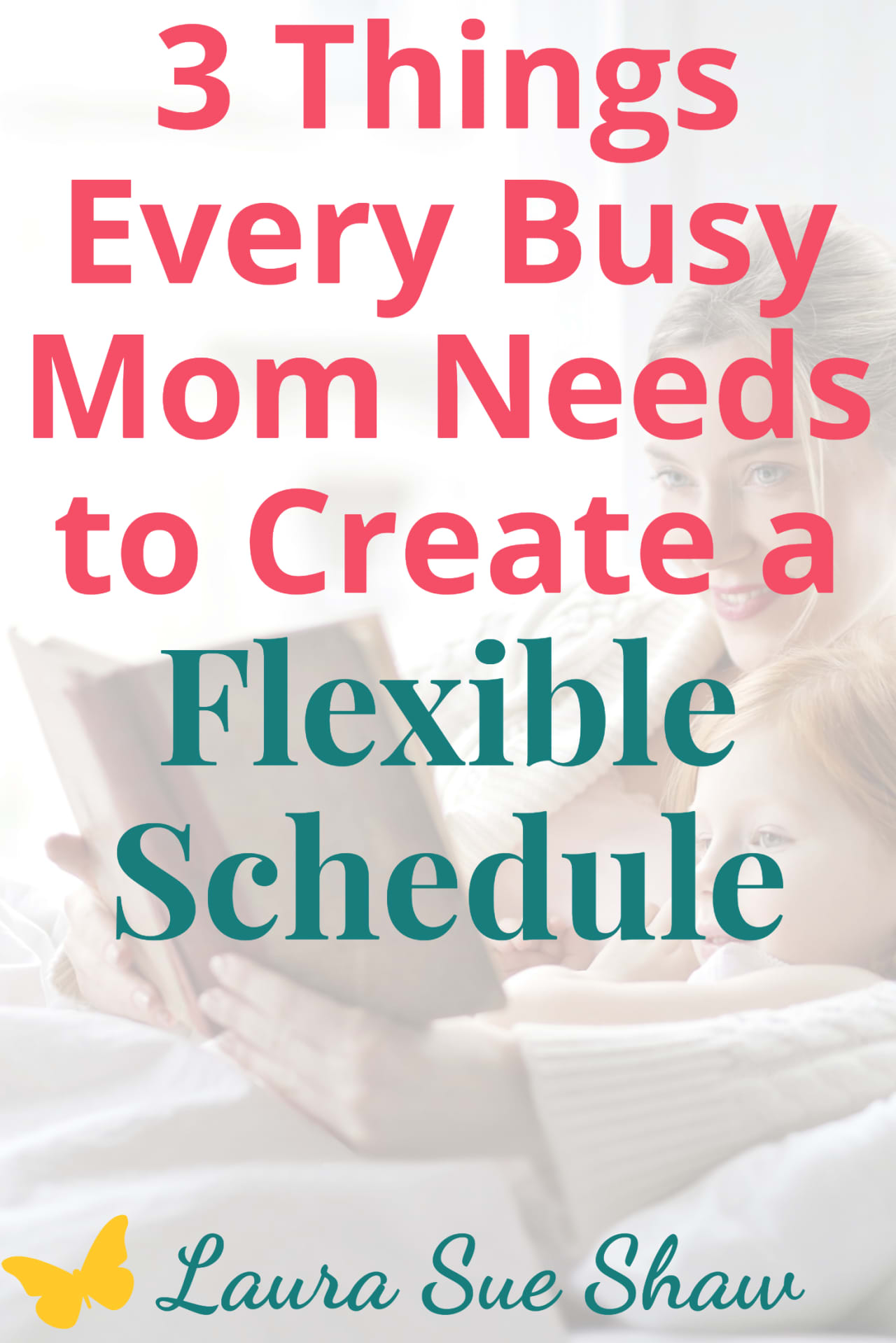 3 Things Every Busy Mom Needs to Create a Flexible Schedule