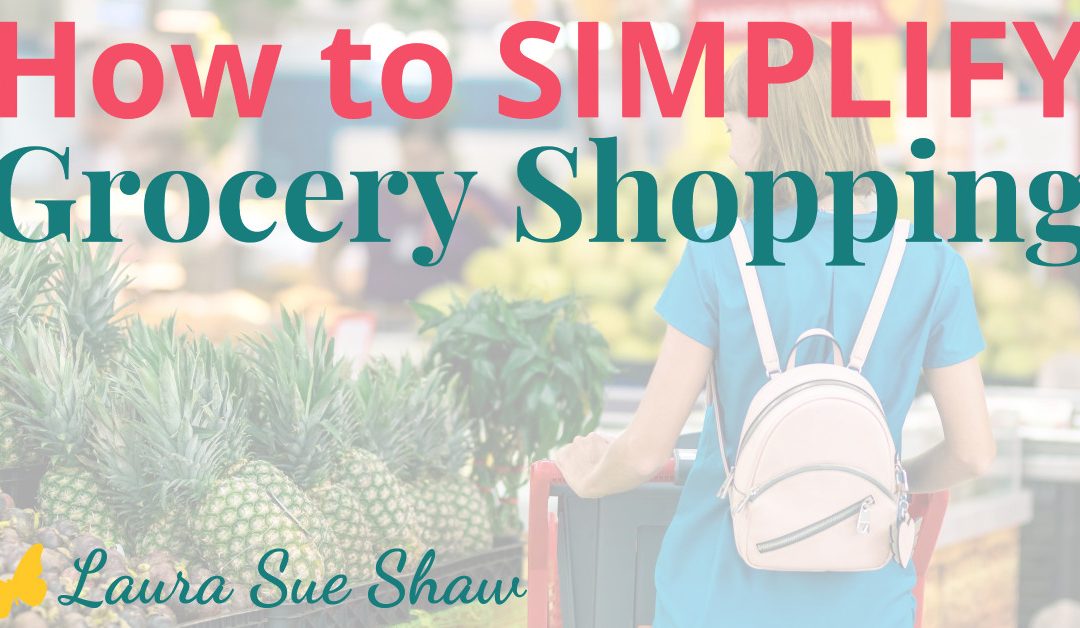 How to Simplify Grocery Shopping