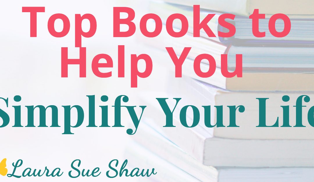 Top Books to Help You Simplify Your Life