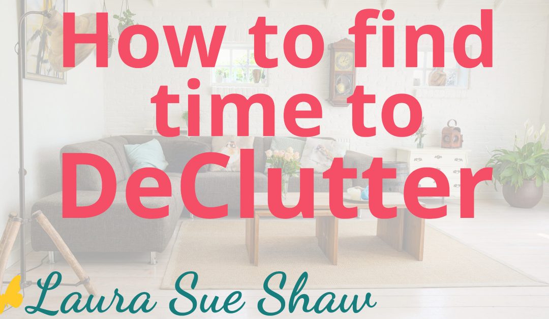 How to Find Time to DeClutter