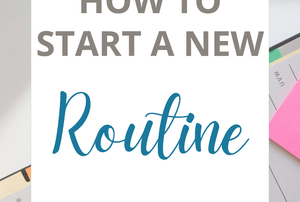 How to Start a New Routine from Scratch