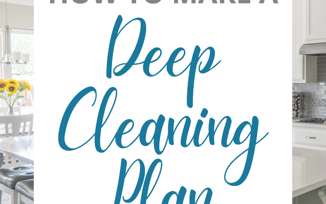 How to Make a Deep Cleaning Plan