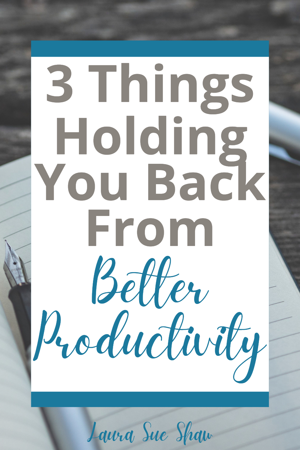 3 things holding you back from better productivity