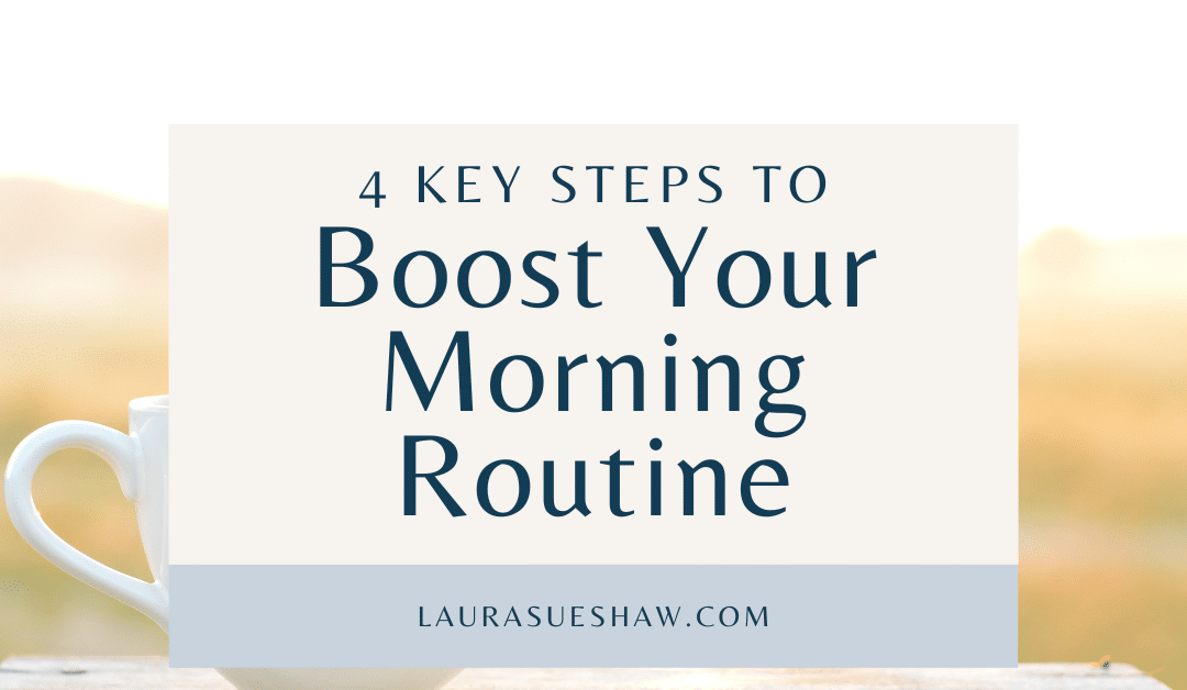 4 Key Steps to Boost Your Morning Routine