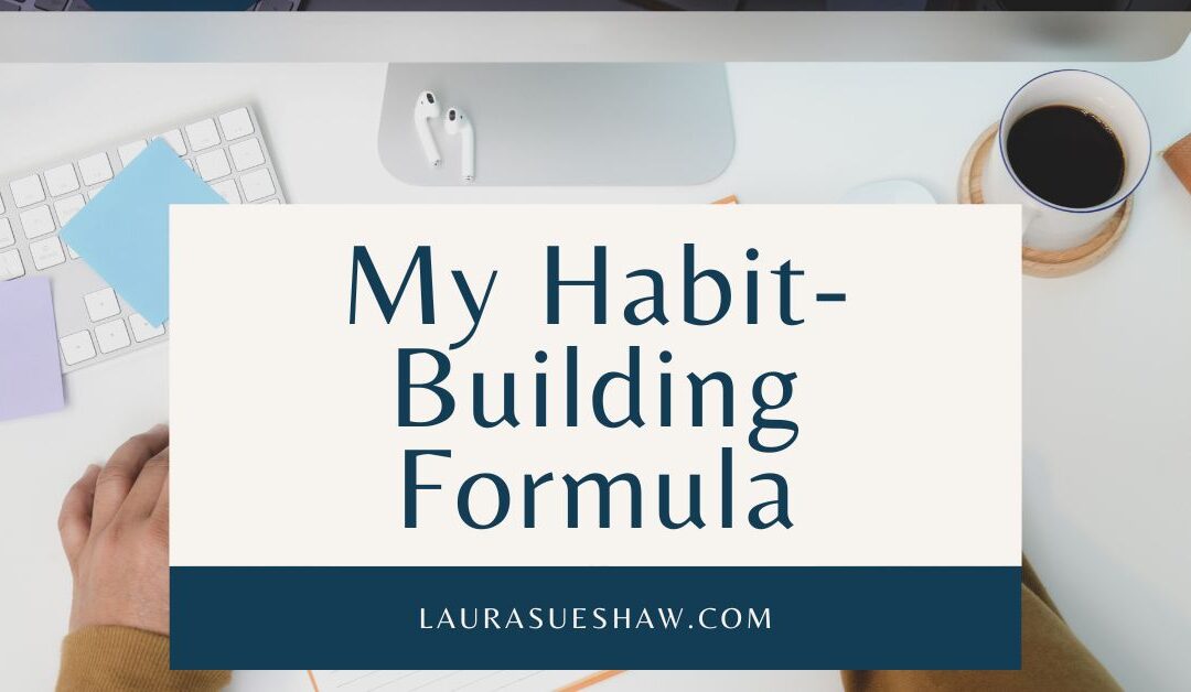 My Habit-Building Formula