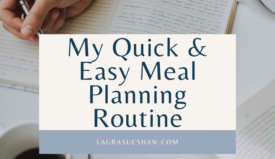 My Quick & Easy Meal Planning Routine as a Busy Mom